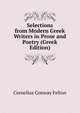 Selections from Modern Greek Writers in Prose and Poetry (Greek Edition), Cornelius Conway Felton 