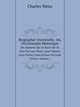 Biographie Universelle, Ou, Dictionnaire Historique. Des Hommes Qui Se Sont Fait Un Nom Par Leur Gnie, Leurs Talents, Leurs Vertus, Leurs Erreurs Ou Leurs Crimes, Volume 1, Charles Weiss 
