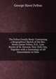 The Feltus Family Book: Containing a Biographical Sketch of the Rev. Henry James Feltus, D.D., Late Rector of St. Stevens, New York City, Together with a Genealogy of All Descendants to Date, George Haws Feltus 