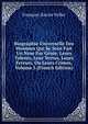 Biographie Universelle Des Hommes Qui Se Sont Fait Un Nom Par Genie, Leurs Talents, Leur Vertus, Leurs Erreurs, Ou Leurs Crimes, Volume 3 (French Edition), Francois-Xavier Feller 