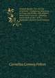 A Greek Reader: For the Use of Schools : Containing Selections in Prose and Poetry, with English Notes and a Lexicon : Adapted Particularly to the . of E.a. Sophocles (Ancient Greek Edition), Cornelius Conway Felton 