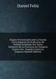 Alegato Pronunciado Ante La Excma: Corte Suprema En El Recurso De Nulidad Entablado Por Varios Salitreros De La Provincia De Tarapaca Contra Una . Seguido Contra La Empresa (Spanish Edition), Daniel Feliu 