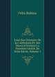 Essai Sur L'histoire De La Litt?rature Et Des Moeurs Pendant La Premi?re Moiti? Du Xviie Si?cle, Volume 1, Felix Robiou 
