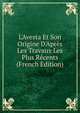 L'Avesta Et Son Origine D'Apr?s Les Travaux Les Plus R?cents (French Edition), 
