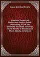 Standard American Perfection Poultry Book: Describing All of the Different Varieties of Fowls, Their Points of Beauty and Their Merits As Setters, Isaac Kimbal Felch 