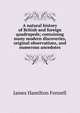 A natural history of British and foreign quadrupeds; containing many modern discoveries, original observations, and numerous ancedotes, James Hamilton Fennell 
