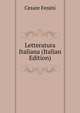 Letteratura Italiana (Italian Edition), Cesare Fenini 