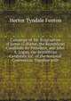 Campaign of '84: Biographies of James G. Blaine, the Republican Candidate for President, and John A. Logan, the Republican Candidate for . of the National Convention. Together with, Hector Tyndale Fenton 