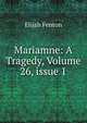 Mariamne: A Tragedy, Volume 26, issue 1, Elijah Fenton 