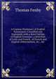A Copious Dictionary of English Synonymes: Classified and Explained; with a Brief Outline of English Grammar; a Selection of Latin and French . of French and English Abbreviations, &c., &c, Thomas Fenby 