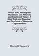 Who's Who Among the Women of San Antonio and Southwest Texas: A Blue Book and Directory and Yearbook of Women's Organizations, Marin B. Fenwick 