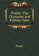 Pindar: The Olympian and Pythian Odes, Pindar 