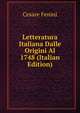 Letteratura Italiana Dalle Origini Al 1748 (Italian Edition), Cesare Fenini 