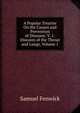 A Popular Treatise On the Causes and Prevention of Diseases: V. 1: Diseases of the Throat and Lungs, Volume 1, Samuel Fenwick 