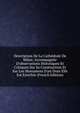 Description De La Cath?drale De Milan: Accompagn?e D'observations Historiques Et Critiques Sur Sa Construction Et Sur Les Monumens D'art Dont Elle Est Enrichie (French Edition), 