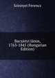 Bacsanyi Janos, 1763-1845 (Hungarian Edition), Szinnyei Ferencz 