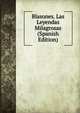 Blasones. Las Leyendas Milagrosas (Spanish Edition), 