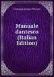 Manuale dantesco (Italian Edition), Giuseppe Jacopo Ferrazzi 
