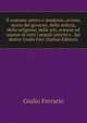 Il costume antico e moderno, ovvero, storia del governo, della milizia, della religione, delle arti, scienze ed usanze di tutti i popoli antichi e . dal dottor Giulio Ferr (Italian Edition), Giulio Ferrario 