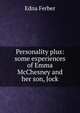 Personality plus: some experiences of Emma McChesney and her son, Jock, Edna Ferber 