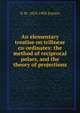 An elementary treatise on trilinear co-ordinates: the method of reciprocal polars, and the theory of projections, N M. 1829-1903 Ferrers 