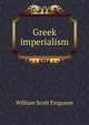 Greek imperialism, William Scott Ferguson 