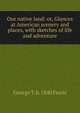 Our native land: or, Glances at American scenery and places, with sketches of life and adventure, George T. b. 1840 Ferris 