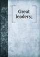 Great leaders;, 