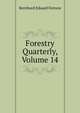 Forestry Quarterly, Volume 14, Bernhard Eduard Fernow 