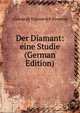 Der Diamant: eine Studie (German Edition), Aleksandr Evgenevich Fersman 