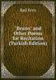 "Bruno" and Other Poems for Recitation (Turkish Edition), Red Fern 