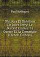 Discours Et Opinions De Jules Ferry: Le Second Empire. La Guerre Et La Commune (French Edition), Paul Robiquet 