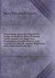 Proceedings Upon the Trial of the Action Brought by Mary Elizabeth Smith Against the Right Hon. Washington Sewallis Shirley, Earl Ferrers: For Breach . Justice Wightman and a Special Jury On the 1, Mary Elizabeth Smith 