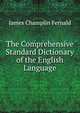 The Comprehensive Standard Dictionary of the English Language, James Champlin Fernald 