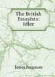 The British Essayists: Idler, James Ferguson 