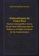 Nahuatlismos de Costa Rica. Ensayo Lexicogrfico Acerca de las Voces Mejicanas Que Se Hallan en el Habla Corriente de los Costarricenses, Juan Fern?ndez Ferraz 