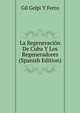 La Regeneracion De Cuba Y Los Regeneradores (Spanish Edition), Gil Gelpi y Ferro 