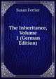 The Inheritance, Volume 1 (German Edition), Susan Ferrier 