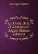 La Mente Di G.D. Romagnosi: Saggio (Italian Edition), Giuseppe Ferrari 