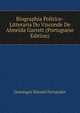 Biographia Politico-Litteraria Do Visconde De Almeida Garrett (Portuguese Edition), Domingos Manuel Fernandes 