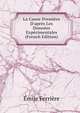 La Cause Premi?re D'apr?s Les Donn?es Exp?rimentales (French Edition), Emile Ferriere 