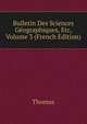 Bulletin Des Sciences Geographiques, Etc, Volume 3 (French Edition), Thomas Von Kempen 