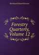Forestry Quarterly, Volume 12, Bernhard Eduard Fernow 