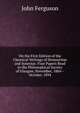 On the First Edition of the Chemical Writings of Demooritus and Synesius: Four Papers Read to the Philosophical Society of Glasgow, November, 1884--October, 1894, Ferguson John 