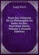 Essai Sur L'histoire De La Philosophie En Italie Au Dix-Neuvi?me Si?cle, Volume 1 (French Edition), Luigi Ferri 