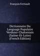 Dictionnaire Du Language Populaire Verduno-Chalonnais (Saone-Et-Loire) (French Edition), Francois Fertiault 