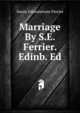 Marriage By S.E. Ferrier. Edinb. Ed, Susan Edmonstone Ferrier 