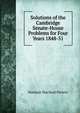 Solutions of the Cambridge Senate-House Problems for Four Years 1848-51, Norman MacLeod Ferrers 