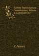 Summa Institutionum Canonicarum, Volume 1 (Latin Edition), C Ferrari 