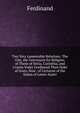 Two Very Lamentable Relations: The One, the Grievances for Religion, of Those of Stiria, Carinthia, and Crayne Vnder Ferdinand Then Duke of Gratz, Now . of Certayne of the States of Lower Austri, Ferdinand 